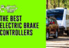Best Electric Brake Controllers