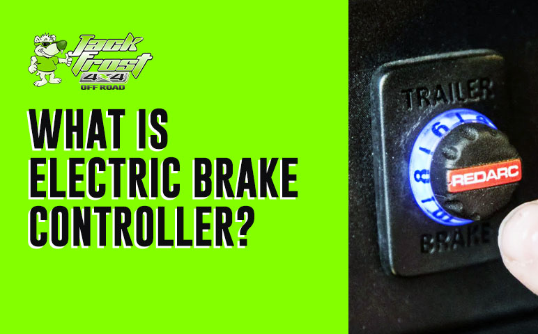 What is an Electric Brake Controller
